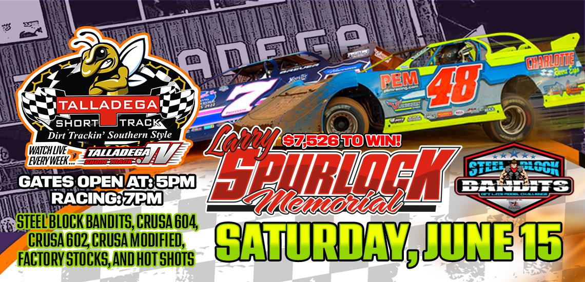 Talladega Short Track | Larry Spurlock Memorial with Steel Block Bandits | June 15th!