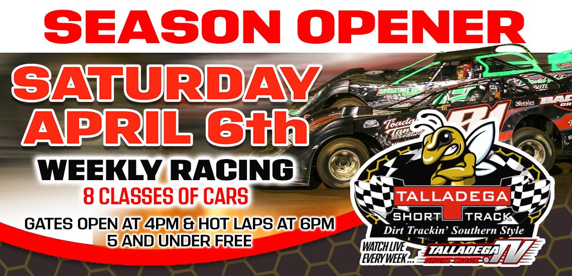Talladega Short Track | April 6th! SEASON OPENER