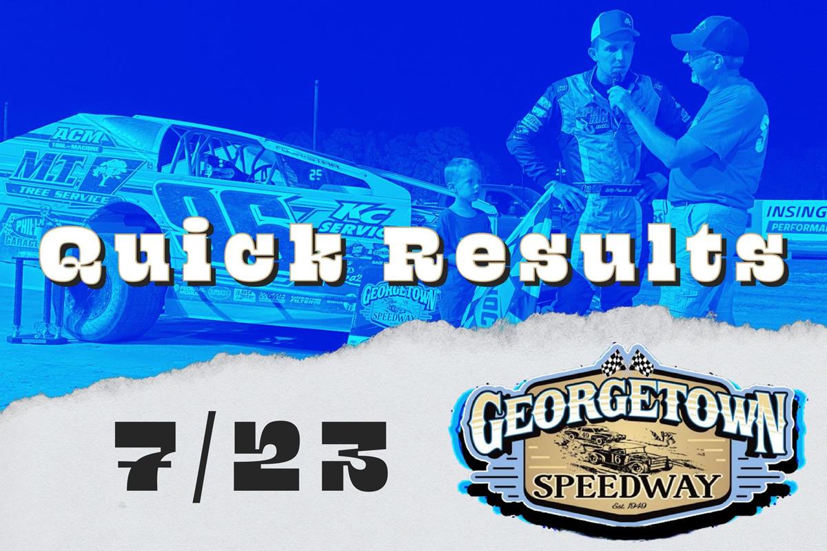 GEORGETOWN SPEEDWAY RESULTS SUMMARY – JULY 23, 2021