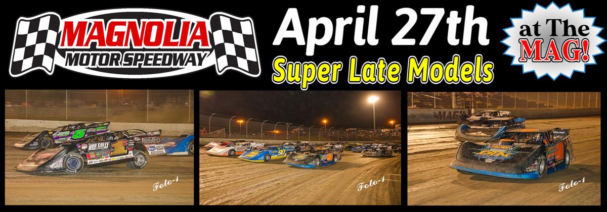 Super Late Models Return to The Mag on April 27