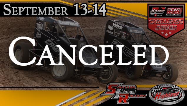 September 13-14 Canceled at Southern Illinois and Highland for POWRi National & Xtreme Midgets