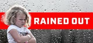 Saturday May 4 season opener rained out