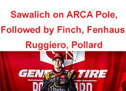 ARCA top 5 qualifiers familiar to local fans.