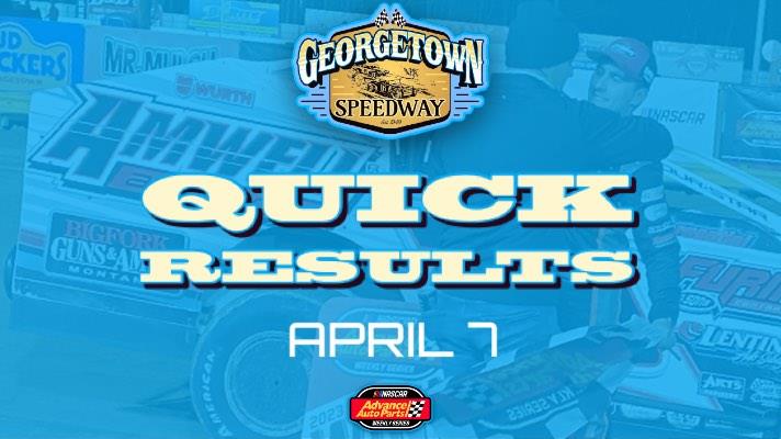 RESULTS SUMMARY – GEORGETOWN SPEEDWAY FRIDAY, APRIL 7, 2023