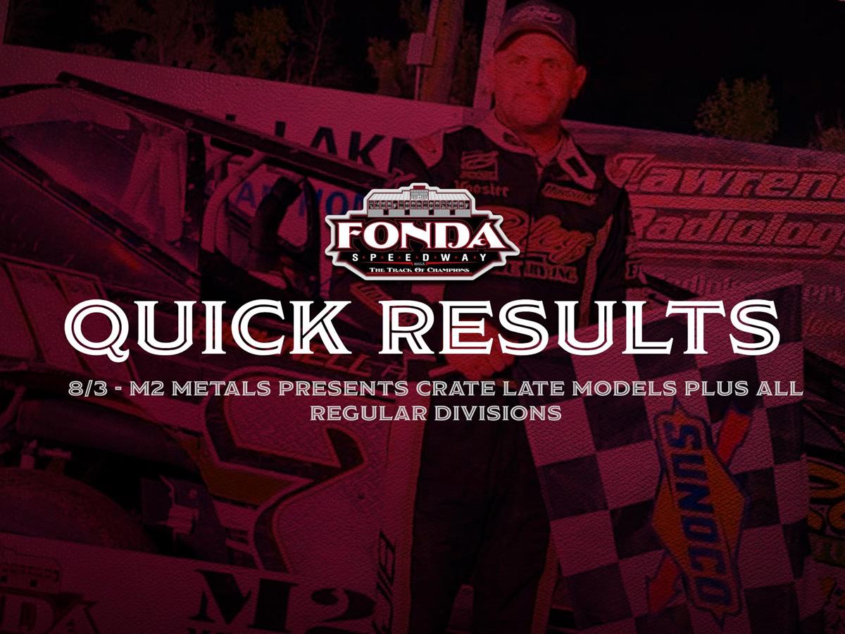Fonda Speedway Quick Results 8/3/2024