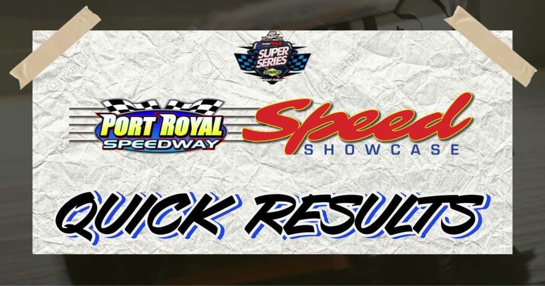 SPEED SHOWCASE™ RESULTS SUMMARY PORT ROYAL SPEEDWAY MARCH 21, 2021
