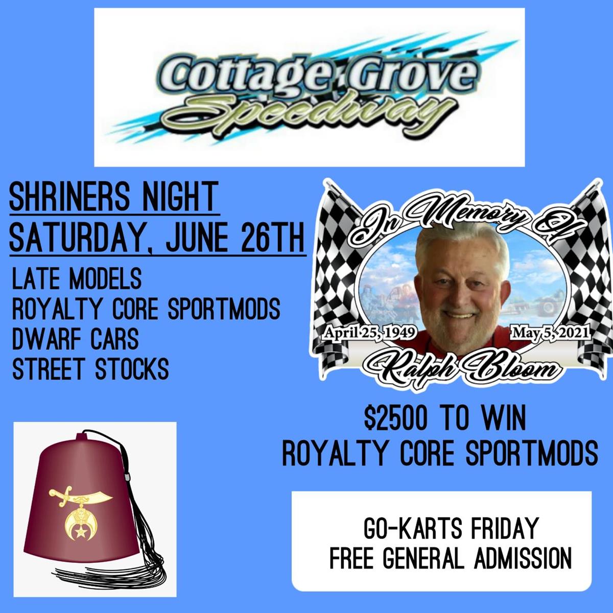 SHRINERS NIGHT FEATURING LATE MODELS, STREET STOCKS, DWARF CARS, AND THE $2500 TO WIN RALPH BLOOM MEMORIAL SPORTMOD RACE!!