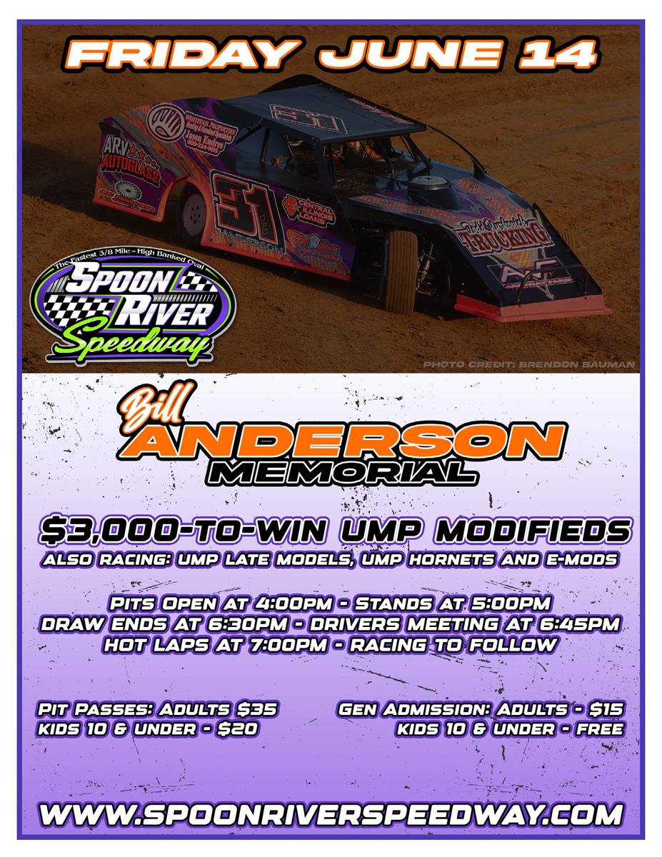 SPOON RIVER SPEEDWAY RETURNS TO WEEKLY ACTION ON JUNE 14; BILL ANDERSON MEMORIAL PAYING $3,000-TO-WIN MODIFIEDS