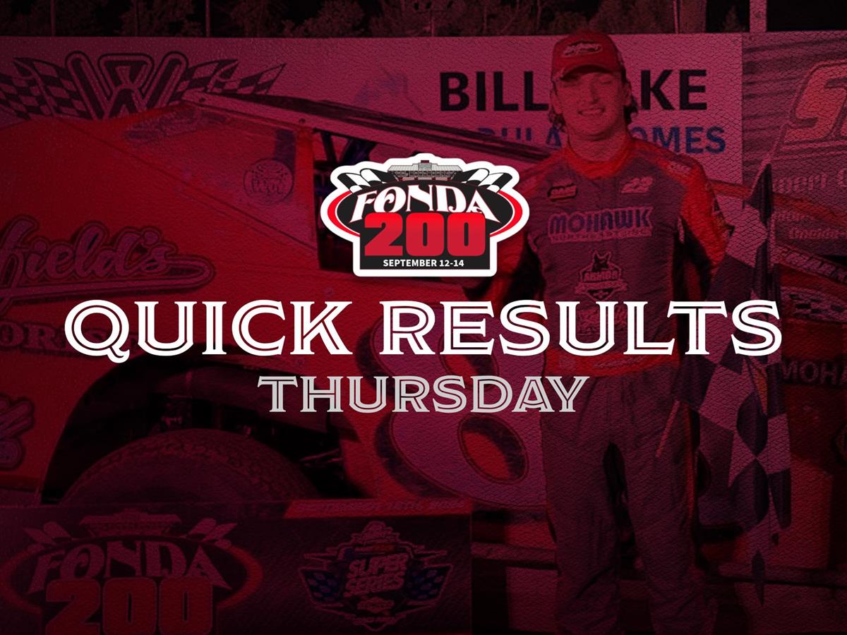 FONDA SPEEDWAY QUICK RESULTS 9/12/2024 DAY ONE OF THE 2024 FONDA 200 WEEKEND