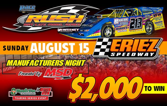 PACE RUSH LATE MODEL "MANUFACTURERS NIGHT" PRESENTED BY MSD FOR FLYNN'S TIRE/BORN2RUN LUBRICANTS TOUR ON SUNDAY AT ERIEZ; OVER $27,000 IN PRODUCT GIVE