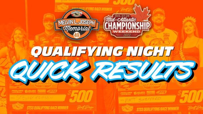 MID-ATLANTIC CHAMPIONSHIP QUALIFYING NIGHT RESULTS SUMMARY GEORGETOWN SPEEDWAY FRIDAY, OCTOBER 28, 2022
