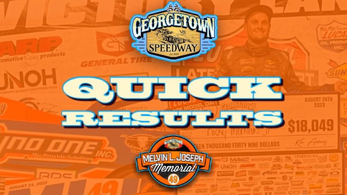 MELVIN L. JOSEPH MEMORIAL â€“ RESULTS SUMMARY â€“ GEORGETOWN SPEEDWAY THURSDAY, AUGUST 24, 2023