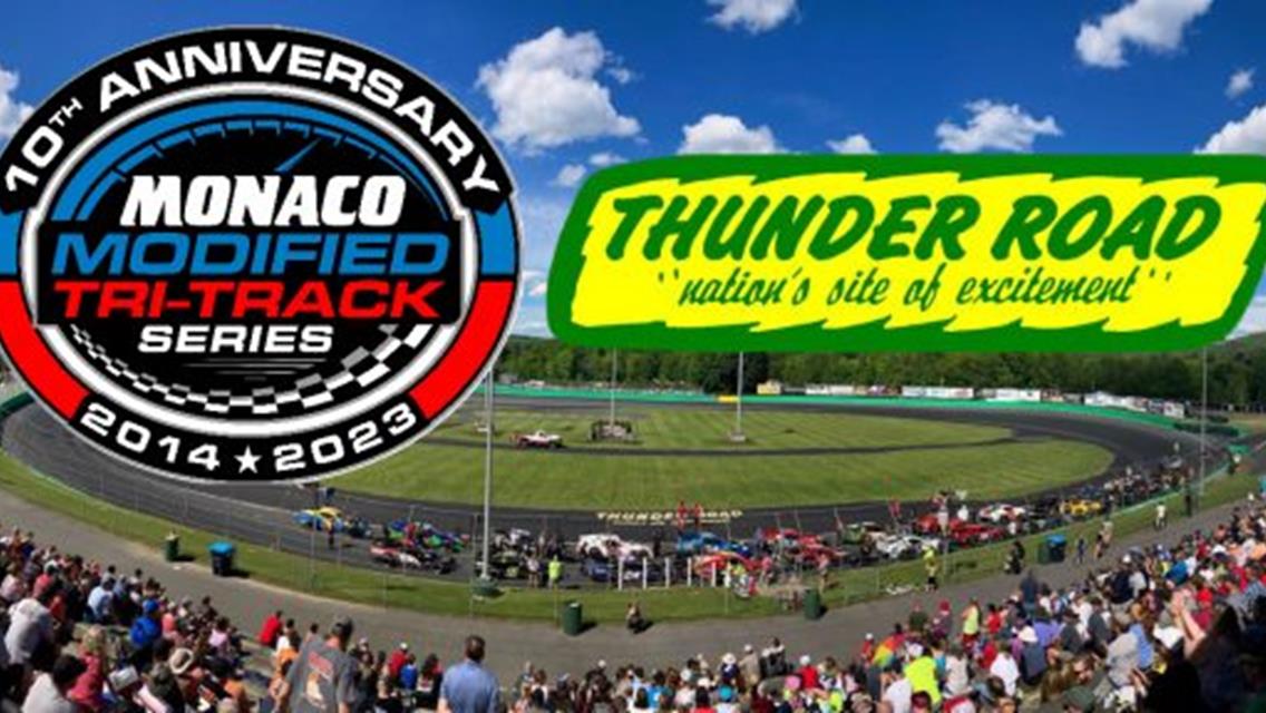 Monaco Modified Tri-Track Series To Begin 10th Season With Granite City 100 At Thunder Road