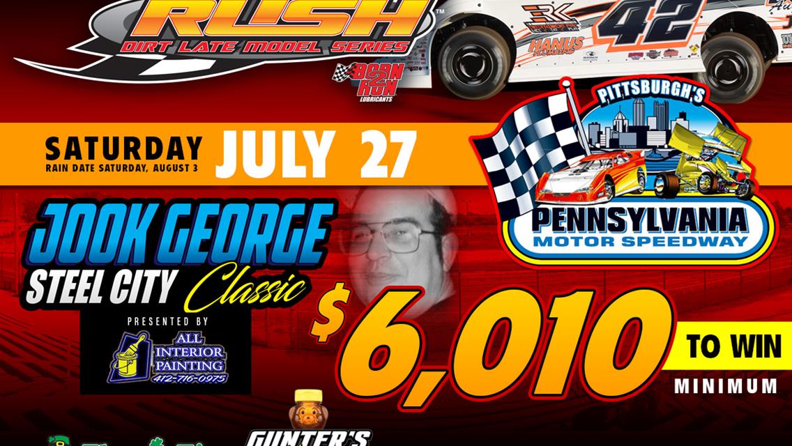 "JOOK GEORGE STEEL CITY CLASSIC" SATURDAY AT PITTSBUGH FOR HOVIS RUSH LATE MODEL FLYNN'S TIRE/GUNTER'S HONEY TOUR PAYING A MINIMUM OF $6,010 TO-WIN