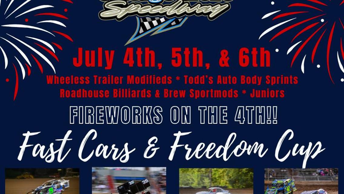 FAST CARS & FREEDOM CUP AT COTTAGE GROVE SPEEDWAY JULY 4TH-6TH!!