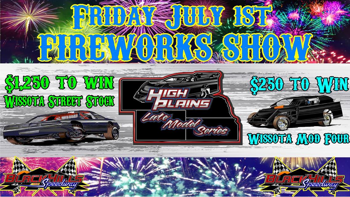 Fireworks Show - High Plains Late Model Tour + $1,250 to win Wissota Street Stock Special + $250 to win Brian Welch Memorial Mod 4 tour