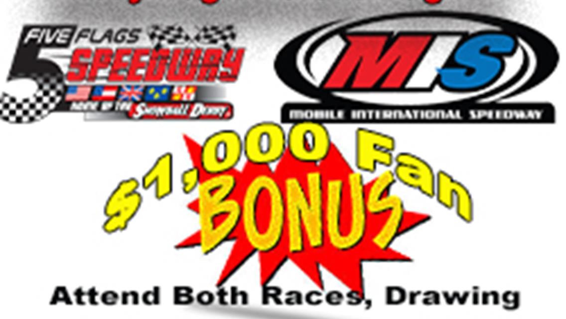 $1,000 BONUS TO ONE FAN WHO ATTENDS BOTH WEEKEND RACES.