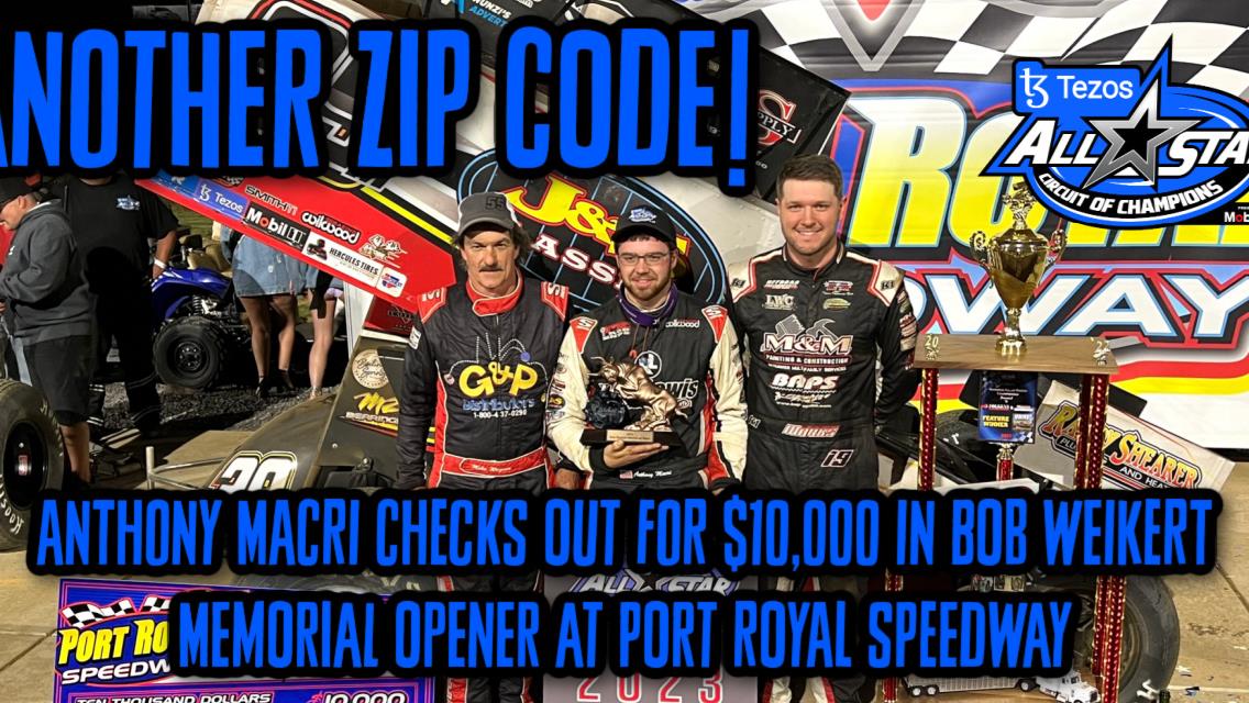 Anthony Macri checks out for $10,000 in Bob Weikert Memorial opener at Port Royal Speedway