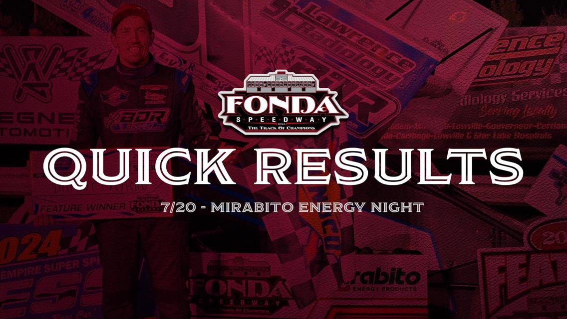 FONDA SPEEDWAY QUICK RESULTS 7/20/2024 MIRABITO ENERGY NIGHT