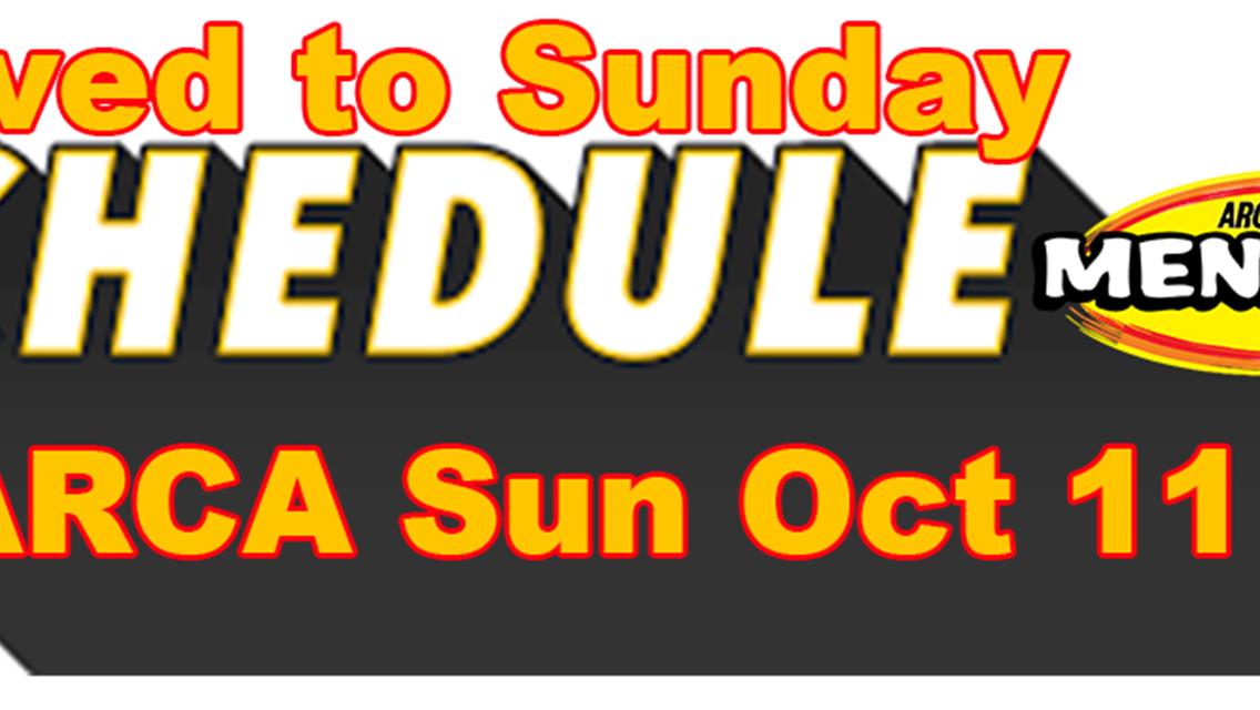 Weather Moves  ARCA 200 to Sunday Afternoon