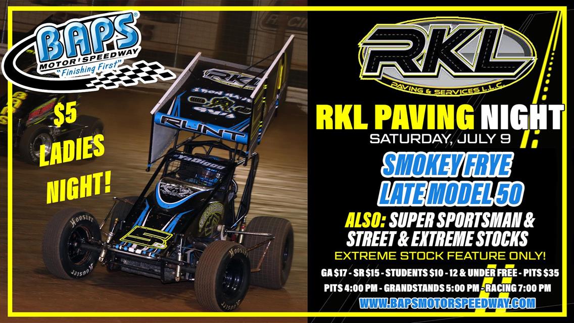 RKL Paving/$5 Ladies Night, Sat. July 9th at BAPS!