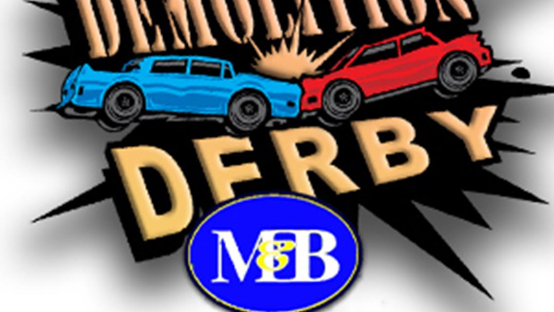 REGISTER TO ENTER DEMOLITION DERBY ON AUGUST 4th..