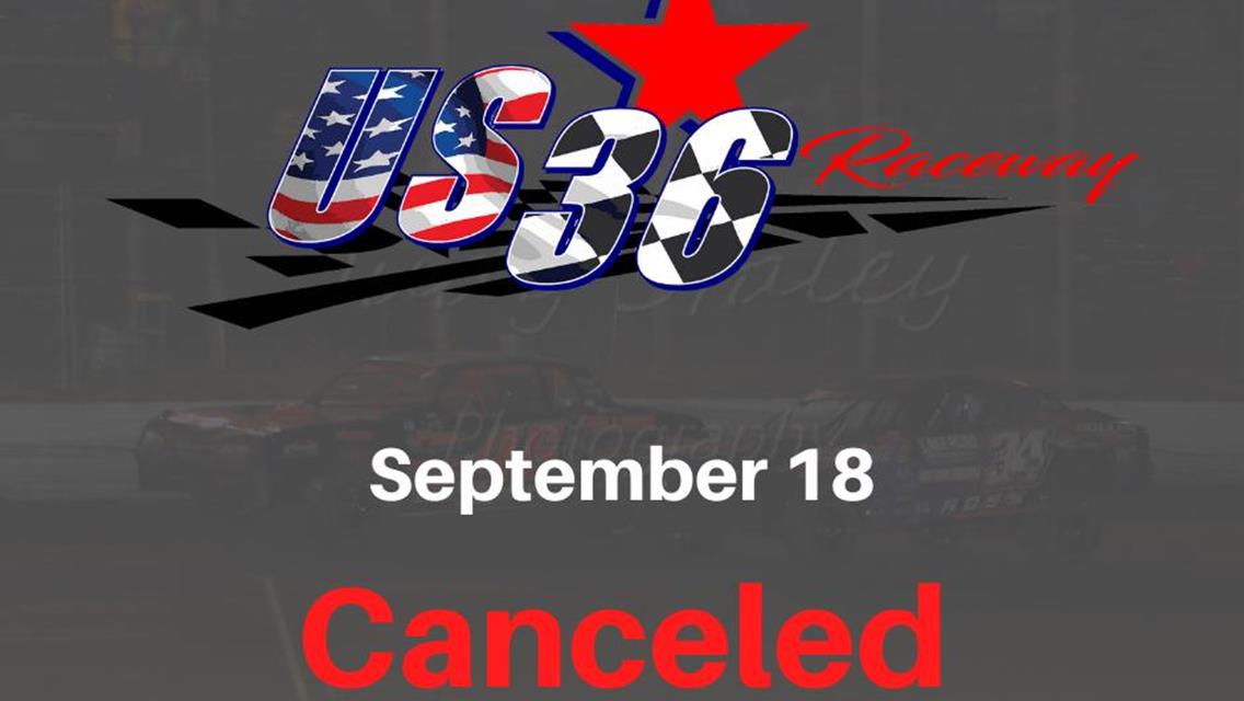 Racing Canceled for Friday, September 18 at US 36