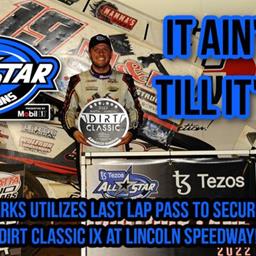 Brent Marks utilizes last lap pass to secure $ 20,000 Dirt Classic IX at Lincoln Speedway