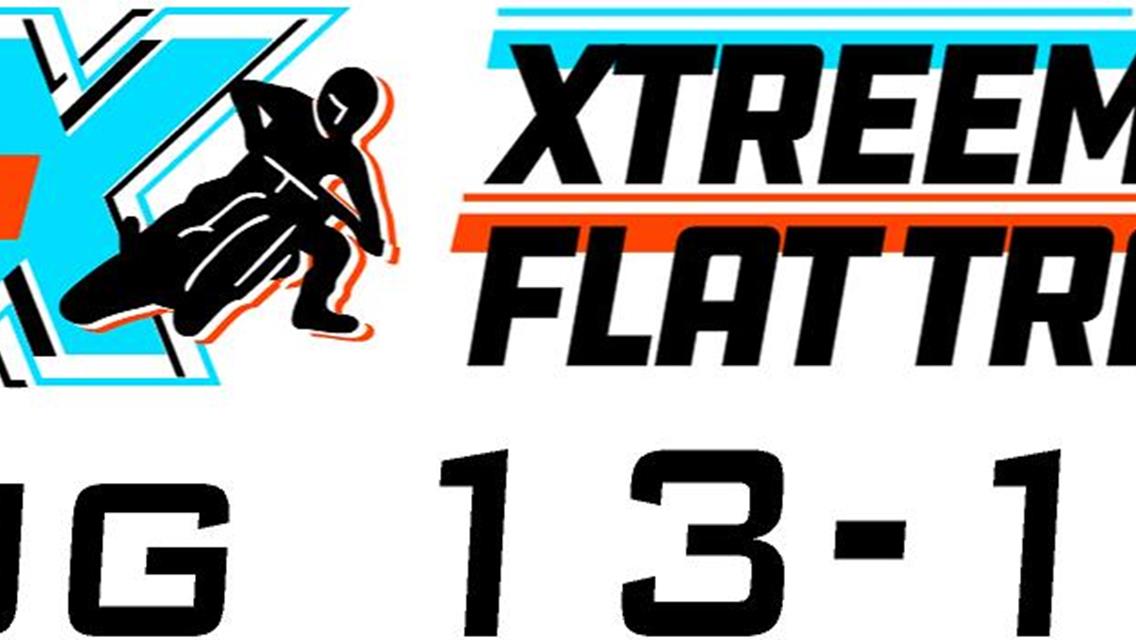XTREEM Flat Track Aug 13-14